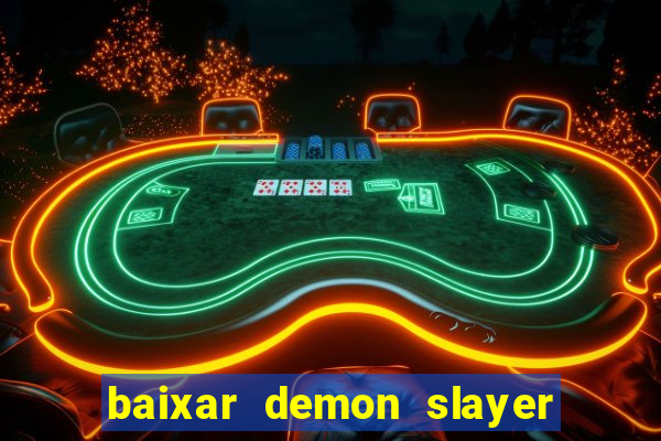 baixar demon slayer 4 temporada